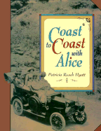 Coast to Coast with Alice - Hyatt, Patricia Rusch