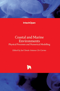 Coastal and Marine Environments: Physical Processes and Numerical Modelling