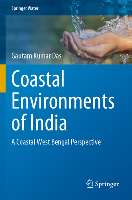 Coastal Environments of India: A Coastal West Bengal Perspective - Das, Gautam Kumar