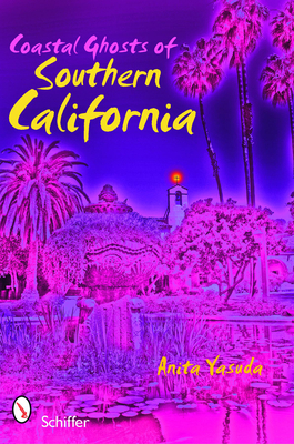 Coastal Ghosts of Southern California - Yasuda, Anita