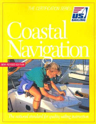Coastal Navigation: The National Standard for Quality Sailing Instruction - United States Sailing Association (Creator)