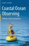 Coastal Ocean Observing: Platforms, Sensors and Systems