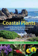 Coastal Plants: A Guide to the Identification and Restoration of Plants of the Greater Perth Coast