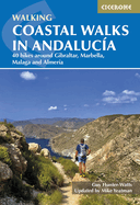 Coastal Walks in Andalucia: 40 hikes around Gibraltar, Marbella, Malaga and Almeria