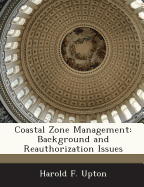 Coastal Zone Management: Background and Reauthorization Issues