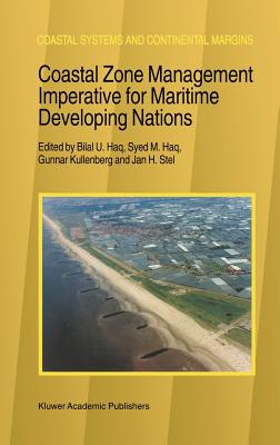 Coastal Zone Management Imperative for Maritime Developing Nations - Haq, B U (Editor), and Kullenberg, Gunnar (Editor), and Stel, Jan H (Editor)