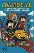 Coaster Lab: A Comic-Style Look At the Science and History of Roller Coasters