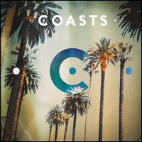 Coasts [Deluxe Edition] - Coasts