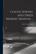 Coates Sewing and Dress Making Manual ..
