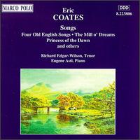 Coates: Songs - Eugene Asti (piano); Michael Ponder (viola); Richard Edgar-Wilson (tenor)
