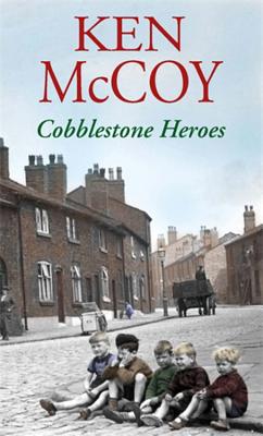 Cobblestone Heroes - McCoy, Ken