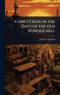 Cobb's Creek in the Days of the old Powder Mill