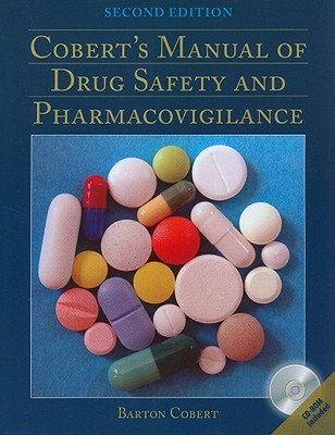 Cobert's Manual of Drug Safety and Pharmacovigilance - Cobert, Barton