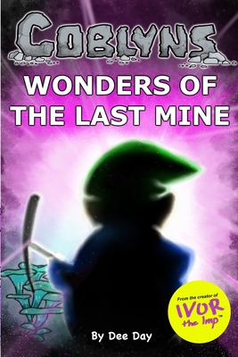 Coblyns: Wonders of the Last Mine - Jones, Natalie (Editor), and Photography, L Brennan (Photographer)