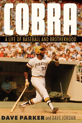 Cobra: A Life of Baseball and Brotherhood - Parker, Dave, and Jordan, Dave