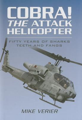 Cobra! The Attack Helicopter - Verier, Mike