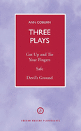 Coburn: Three Plays: Get Up and Tie Your Fingers; Safe; Devil's Ground