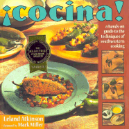 Cocina!: A Hands-On Guide to the Techniques of Southwestern Cooking