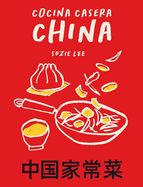 Cocina Casera China: 70 Recetas Representativas de la Gastronom?a de Hong Kong