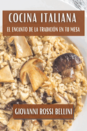 Cocina Italiana: El Encanto de la Tradici?n en tu Mesa