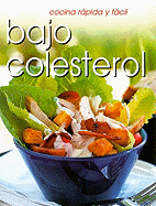 Cocina Rapida y Facil: Bajo Colesterol