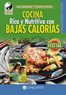 Cocina Rica y Nutritiva Con Bajas Calorias