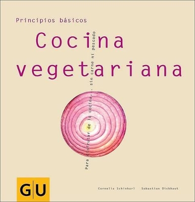 Cocina Vegetariana: Para Disfrutar de La Cocina . . . Sin Carne Ni Pescado - Schinharl, Cornelia, and Dickhaut, Sebastian, and Bonisolli, Barbara (Photographer)