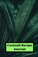 Cocktail Recipe log: Cocktail log for recording your recipes 6 x 9 with 105 pages drink recipe log Cover Matte