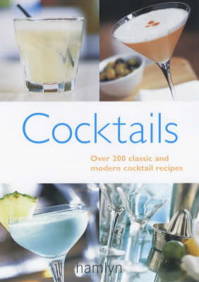 Cocktails: Over 200 Classic and Modern Cocktail Recipes - Hamlyn, and Nikoli