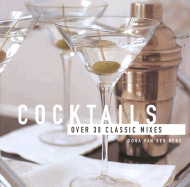 Cocktails: Over 30 Classic Mixes