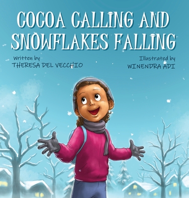 Cocoa Calling and Snowflakes Falling - del Vecchio, Theresa, and Adi, Winendra (Illustrator)