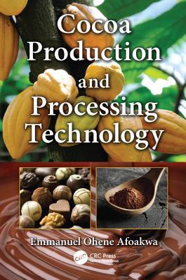 Cocoa Production and Processing Technology - Afoakwa, Emmanuel Ohene