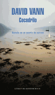 Cocodrilo (Crocodile: Memoirs from a Mexican Drug-Running Port)