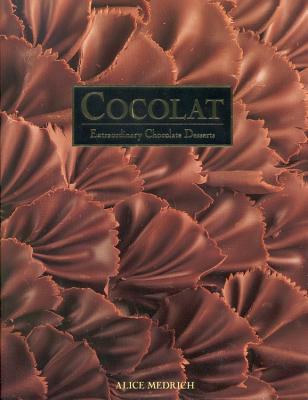 Cocolat: Extraordinary Chocolate Desserts - Medrich, Alice