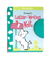 Coconut's Letter Writing Kit: How to Write Great Letters and Decorate Them, Too! (American Girl) - Anton, Carrie