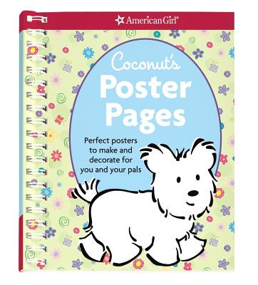 Coconut's Poster Pages: Perfect Posters to Make and Decorate for You and Your Pals - Decaire, Camela (Designer), and Anton, Carrie (Editor)