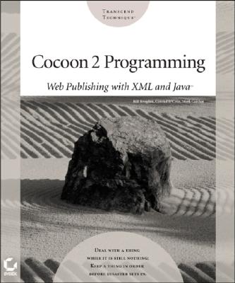 Cocoon 2 Programming: Web Publishing with XML and Java - Brogden, Bill, and D'Cruz, Conrad, and Gaither, Mark