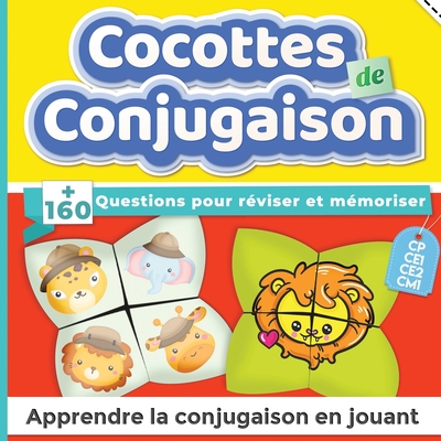 Cocottes de conjugaison: +160 questions pour r?viser et m?moriser - CP, CE1, CE2, CM1 - Apprendre la conjugaison en jouant - Colibrigami, Editions