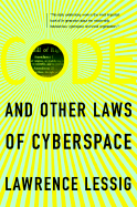 Code: And Other Laws of Cyberspace - Lessig, Lawrence