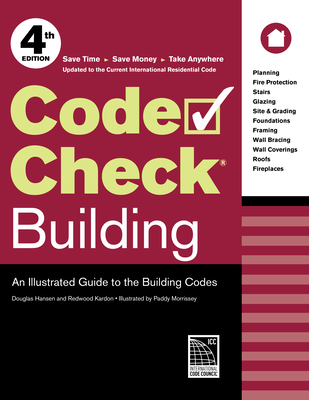 Code Check Building: An Illustrated Guide to the Building Codes - Kardon, Redwood, and Hansen, Douglas