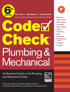 Code Check Plumbing & Mechanical 6th Edition: An Illustrated Guide to the Plumbing & Mechanical Codes