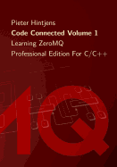 Code Connected Volume 1: Learning ZeroMQ - Hintjens, Pieter