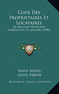 Code Des Proprietaires Et Locataires: De Maisons Hoteliers, Aubergistes Et Logeurs (1900)