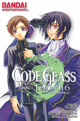 Code Geass, Volume 6: Lelouch of the Rebellion - Taniguichi, Goro, and Okouchi, Ichiro