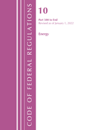 Code of Federal Regulations, Title 10 Energy 500-End, Revised as of January 1, 2022