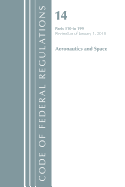 Code of Federal Regulations, Title 14 Aeronautics and Space 110-199, Revised as of January 1, 2018