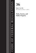 Code of Federal Regulations, Title 36 Parks, Forests, and Public Property 1-199, 2023
