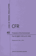 Code of Federal Regulations Title 40, Protection of Environment, Parts 63 (63. 1200-63. 1439), 2014