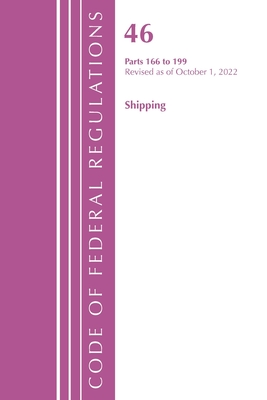 Code of Federal Regulations, Title 46 Shipping 166-199, Revised as of October 1, 2022 - Office of the Federal Register (U S )