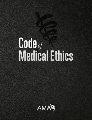 Code of Medical Ethics - American Medical Association